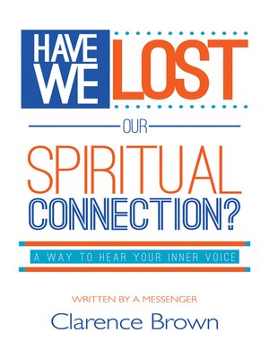 cover image of Have We Lost Our Spiritual Connection?
